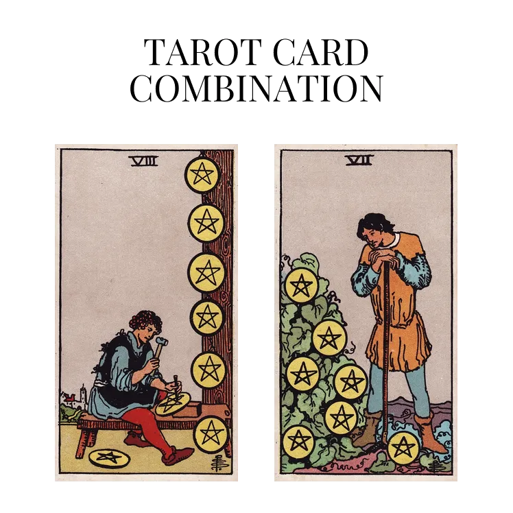 eight of pentacles and seven of pentacles tarot cards combination meaning