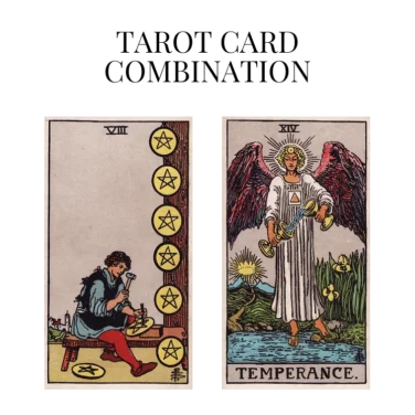 eight of pentacles and temperance tarot cards combination meaning