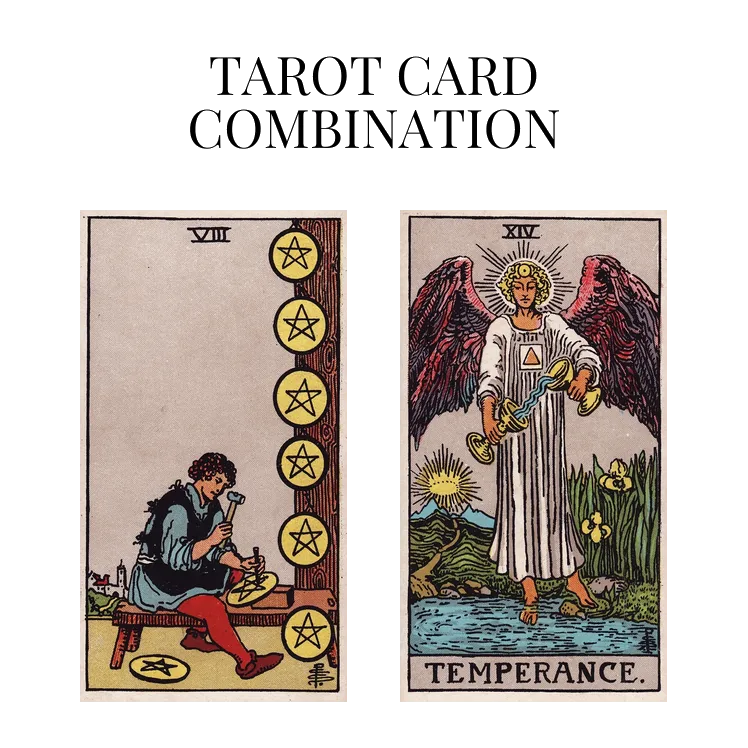 eight of pentacles and temperance tarot cards combination meaning