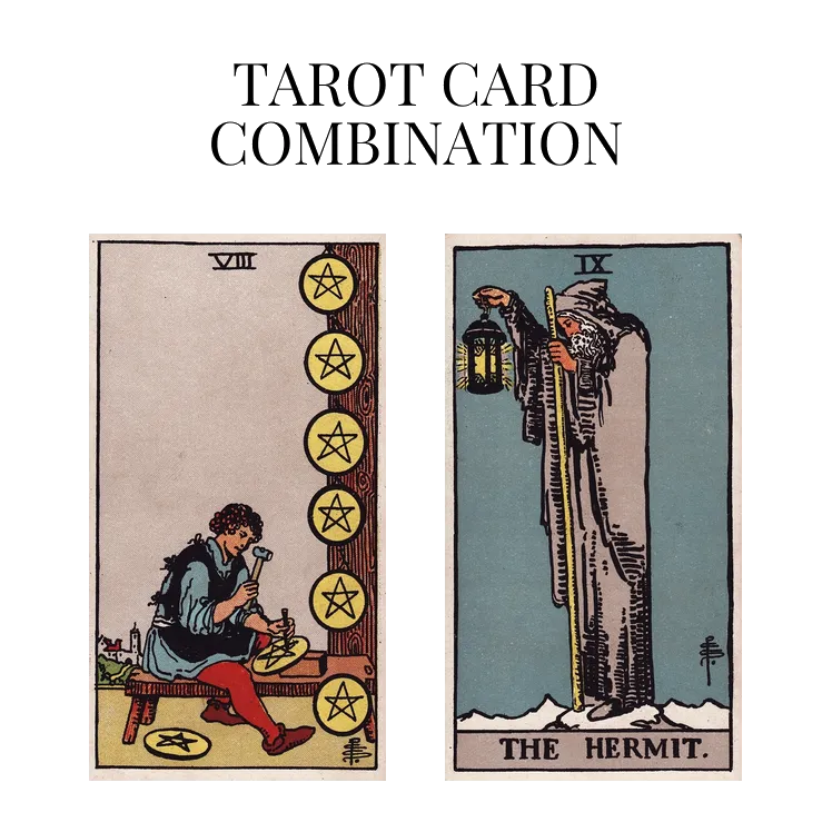 eight of pentacles and the hermit tarot cards combination meaning