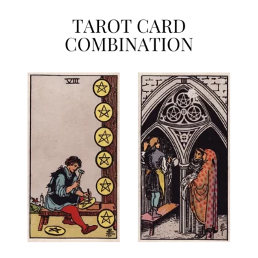 eight of pentacles and three of pentacles tarot cards combination meaning