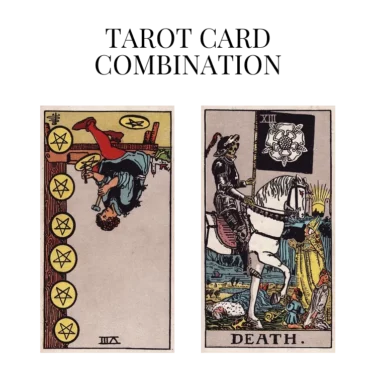 eight of pentacles reversed and death tarot cards combination meaning