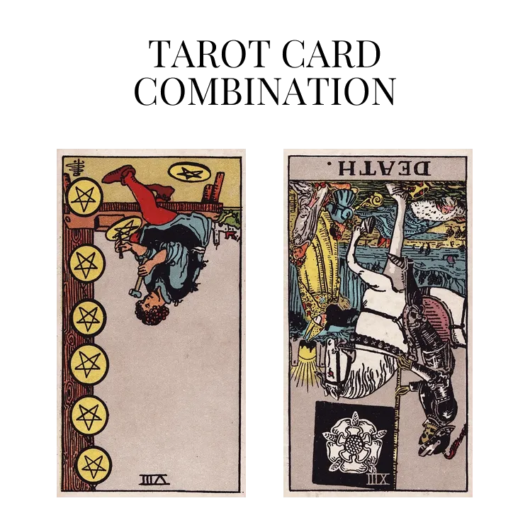 eight of pentacles reversed and death reversed tarot cards combination meaning