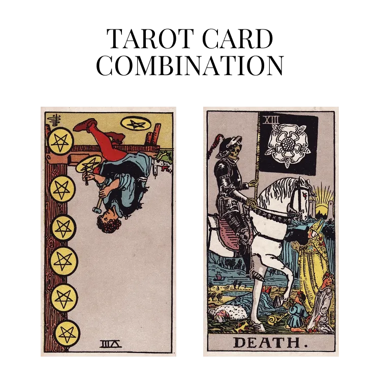 eight of pentacles reversed and death tarot cards combination meaning