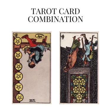eight of pentacles reversed and five of pentacles reversed tarot cards combination meaning