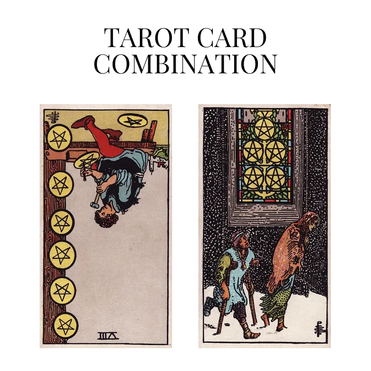 eight of pentacles reversed and five of pentacles tarot cards combination meaning