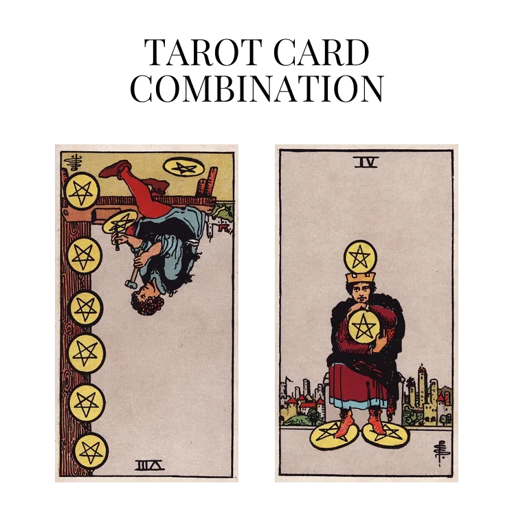 eight of pentacles reversed and four of pentacles tarot cards combination meaning
