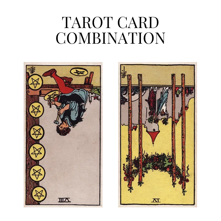 eight of pentacles reversed and four of wands reversed tarot cards combination meaning