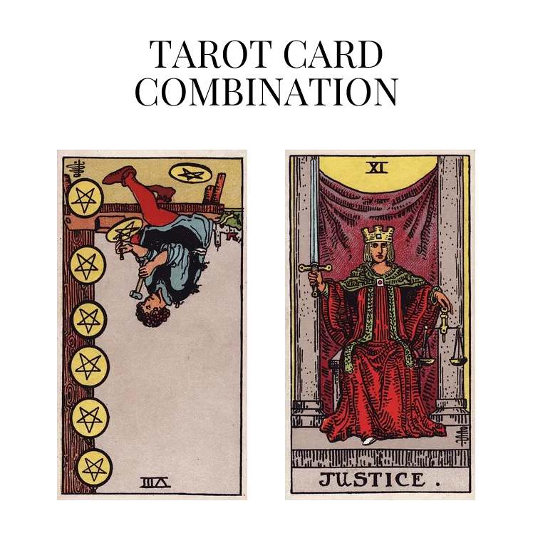 eight of pentacles reversed and justice tarot cards combination meaning