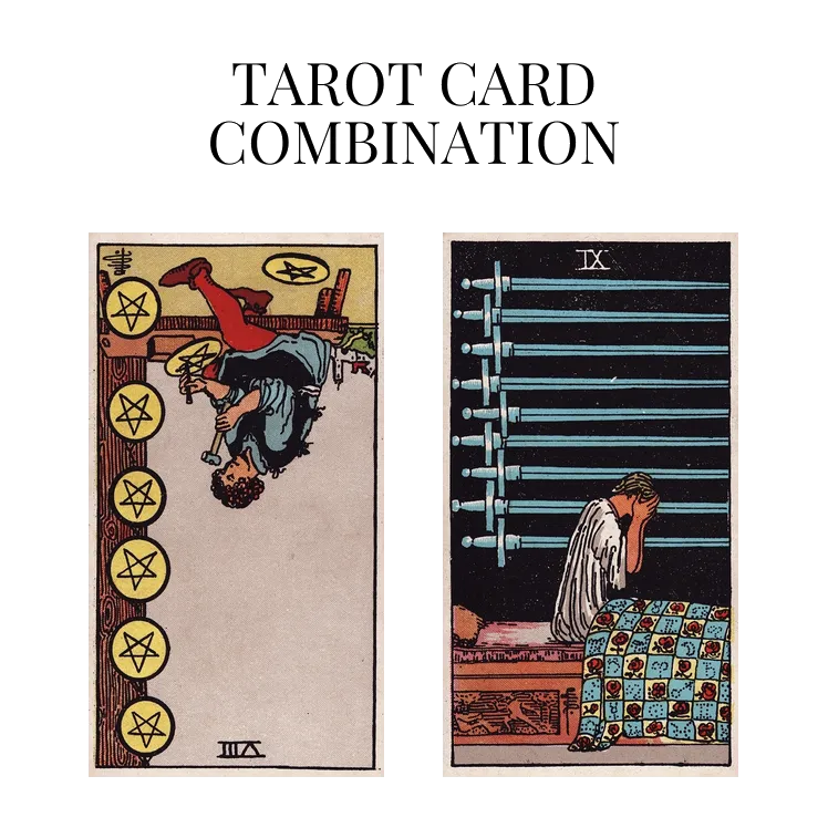eight of pentacles reversed and nine of swords tarot cards combination meaning