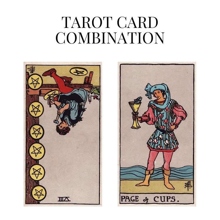 eight of pentacles reversed and page of cups tarot cards combination meaning