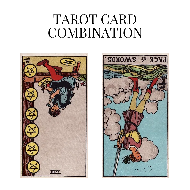 eight of pentacles reversed and page of swords reversed tarot cards combination meaning