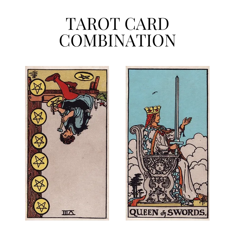 eight of pentacles reversed and queen of swords tarot cards combination meaning