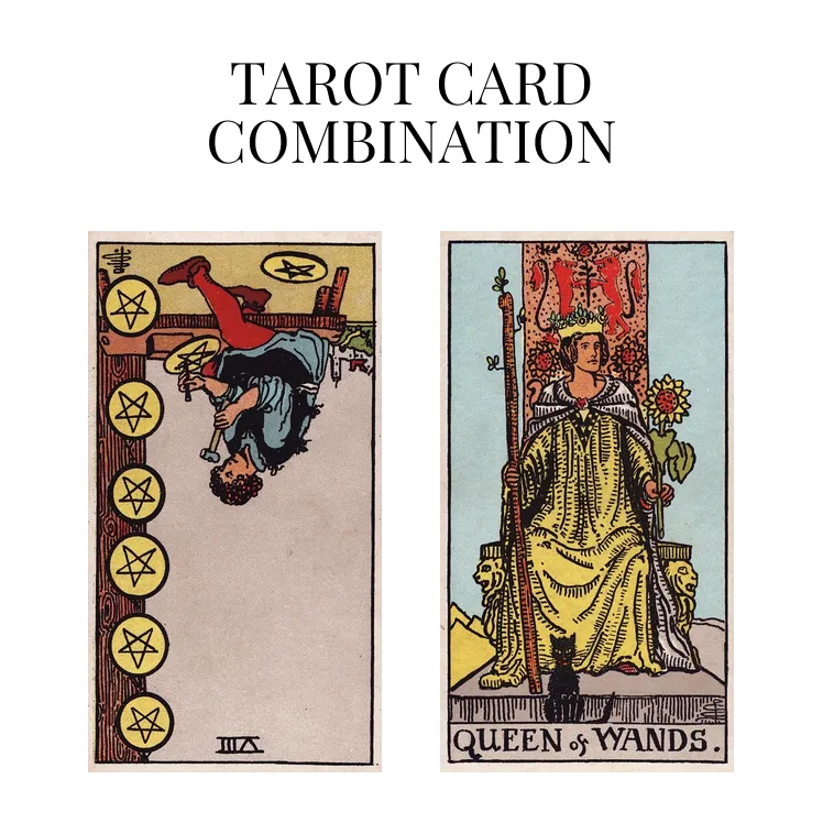 eight of pentacles reversed and queen of wands tarot cards combination meaning