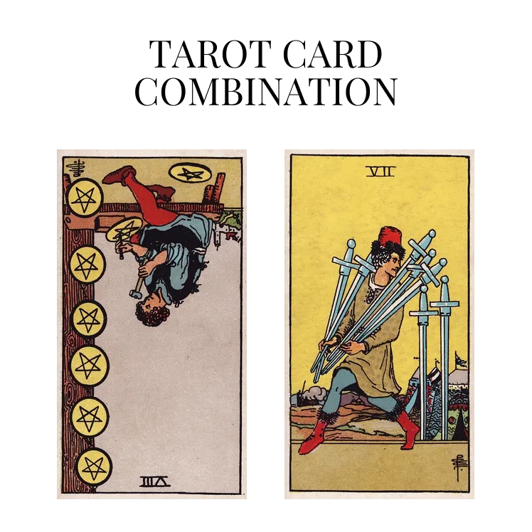 eight of pentacles reversed and seven of swords tarot cards combination meaning