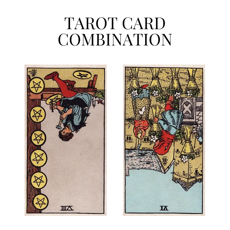 eight of pentacles reversed and six of cups reversed tarot cards combination meaning