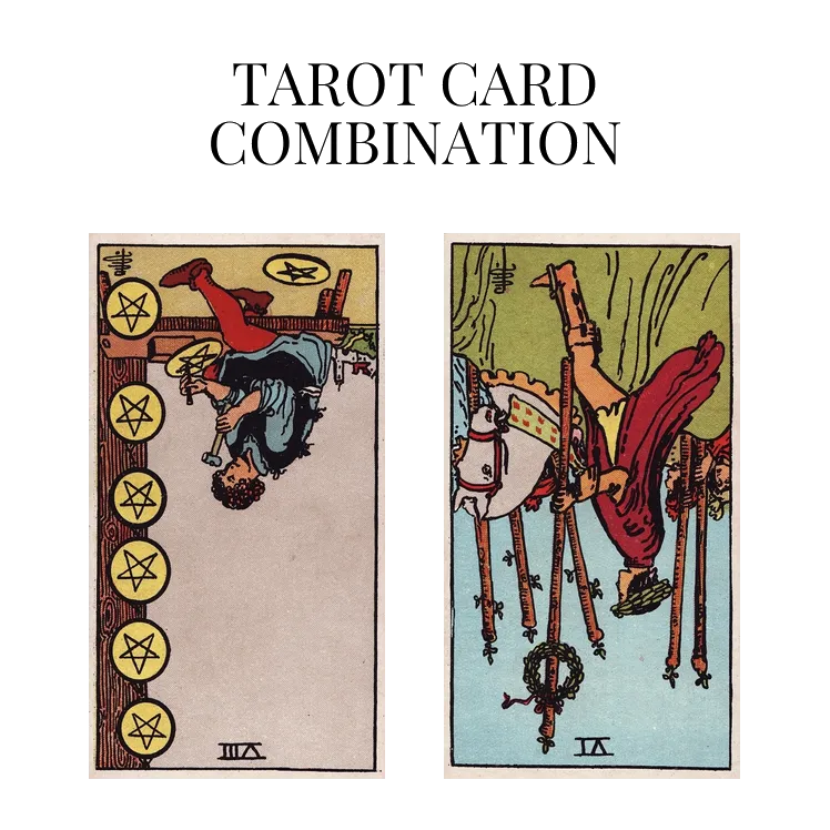 eight of pentacles reversed and six of wands reversed tarot cards combination meaning