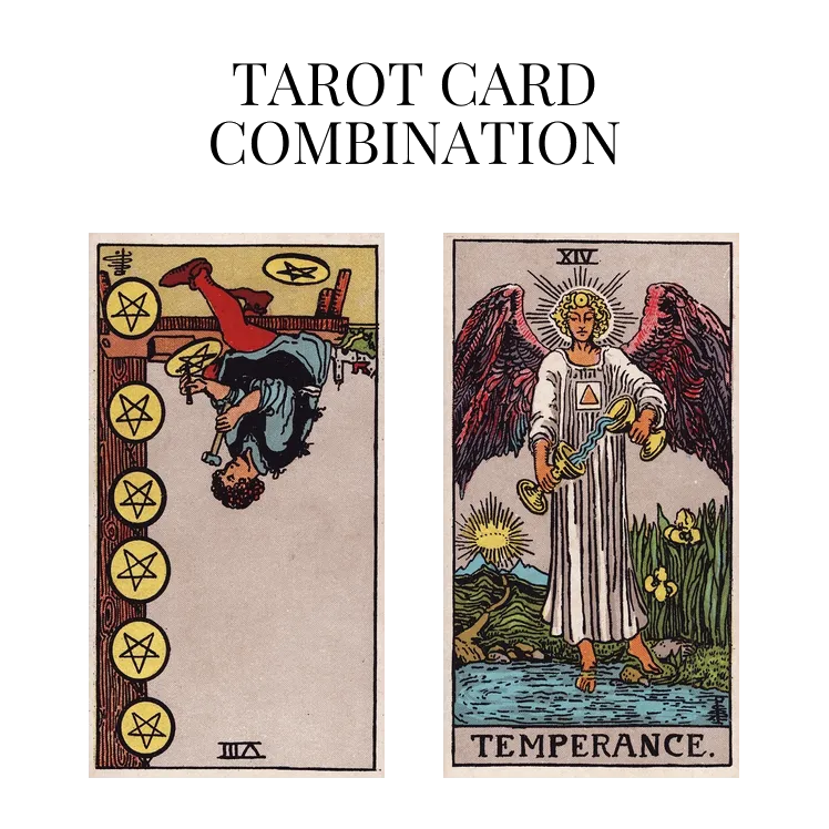 eight of pentacles reversed and temperance tarot cards combination meaning