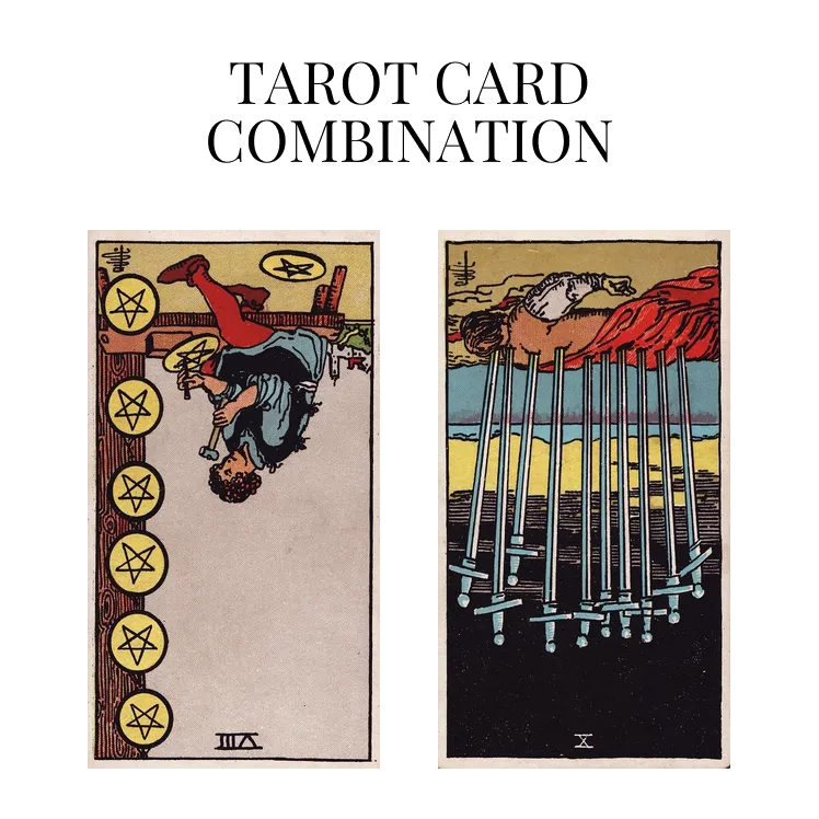 eight of pentacles reversed and ten of swords reversed tarot cards combination meaning