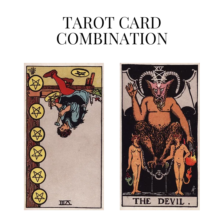 eight of pentacles reversed and the devil tarot cards combination meaning