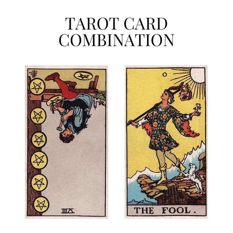 eight of pentacles reversed and the fool tarot cards combination meaning