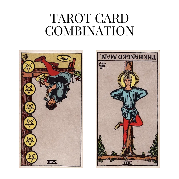 eight of pentacles reversed and the hanged man reversed tarot cards combination meaning