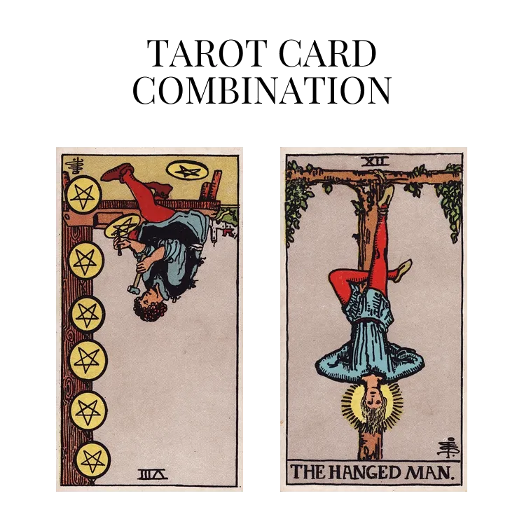 eight of pentacles reversed and the hanged man tarot cards combination meaning