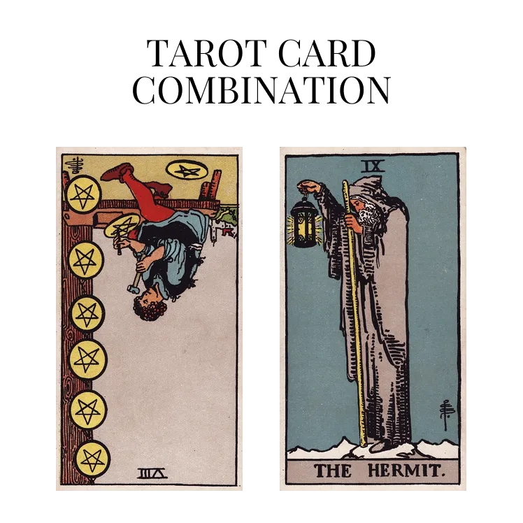 eight of pentacles reversed and the hermit tarot cards combination meaning