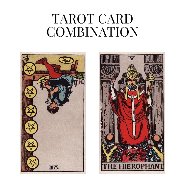 eight of pentacles reversed and the hierophant tarot cards combination meaning