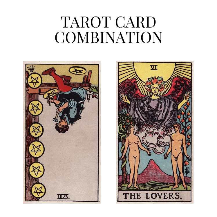 eight of pentacles reversed and the lovers tarot cards combination meaning