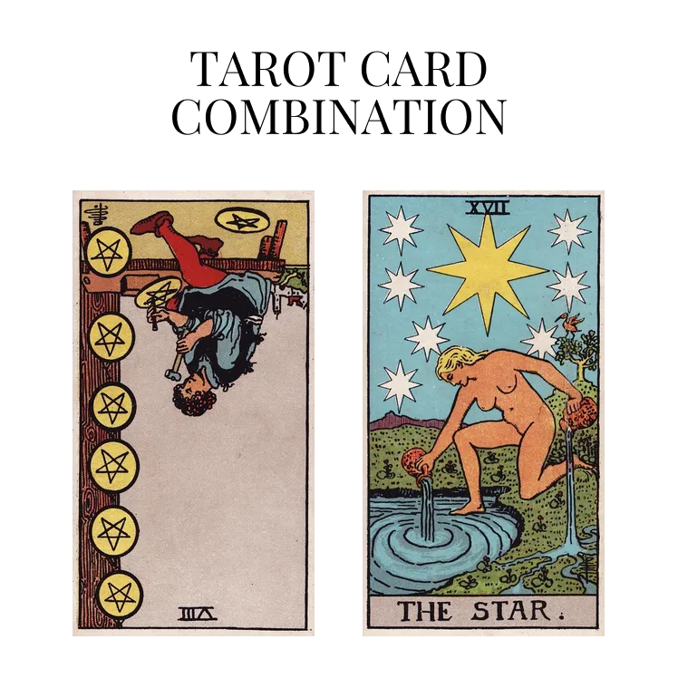 eight of pentacles reversed and the star tarot cards combination meaning