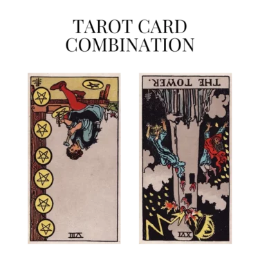 eight of pentacles reversed and the tower reversed tarot cards combination meaning