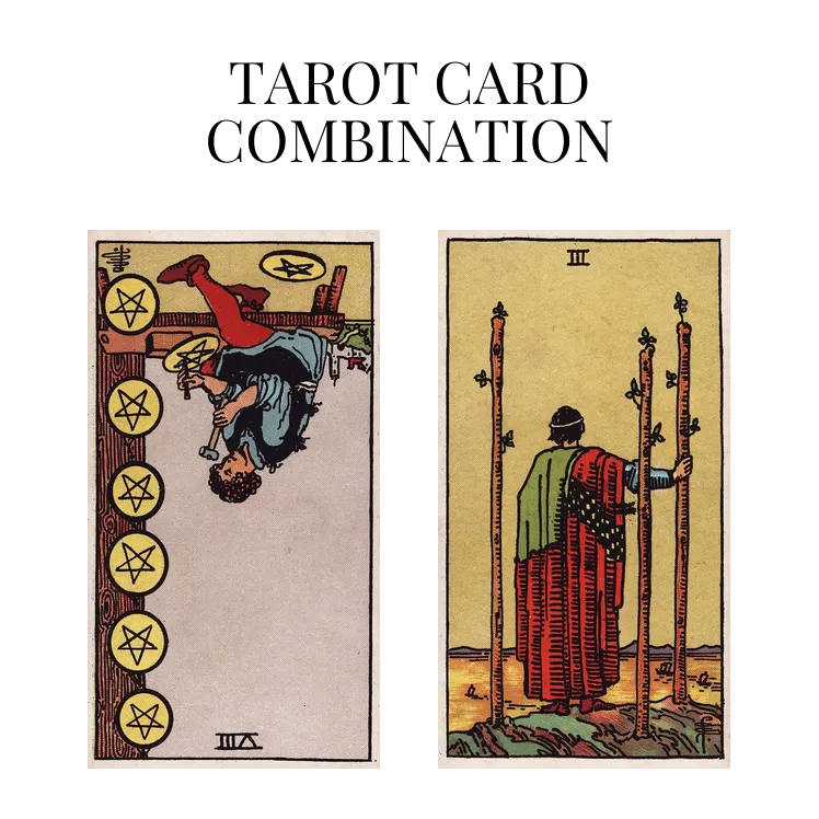 eight of pentacles reversed and three of wands tarot cards combination meaning