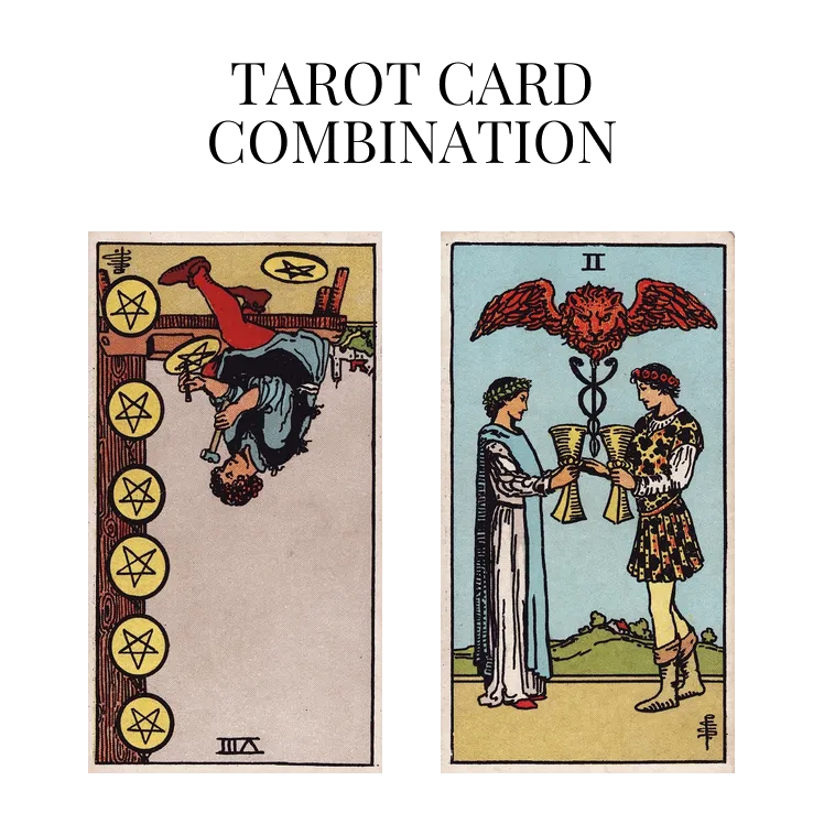 eight of pentacles reversed and two of cups tarot cards combination meaning