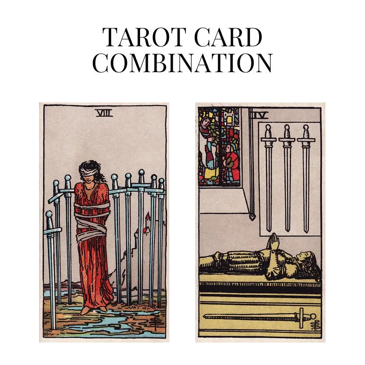 eight of swords and four of swords tarot cards combination meaning