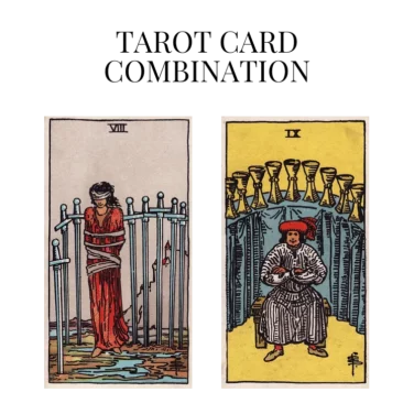 eight of swords and nine of cups tarot cards combination meaning