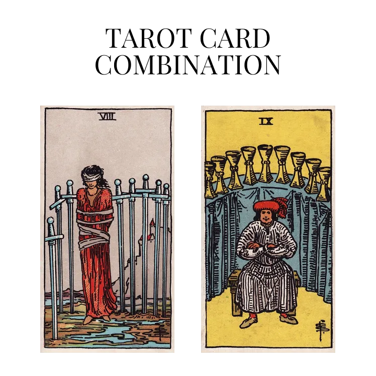 eight of swords and nine of cups tarot cards combination meaning