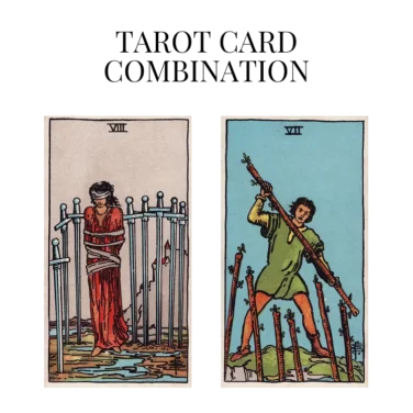 eight of swords and seven of wands tarot cards combination meaning