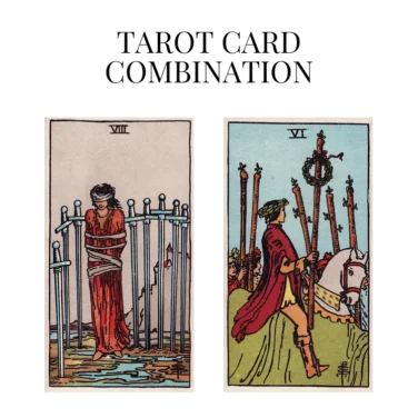 eight of swords and six of wands tarot cards combination meaning