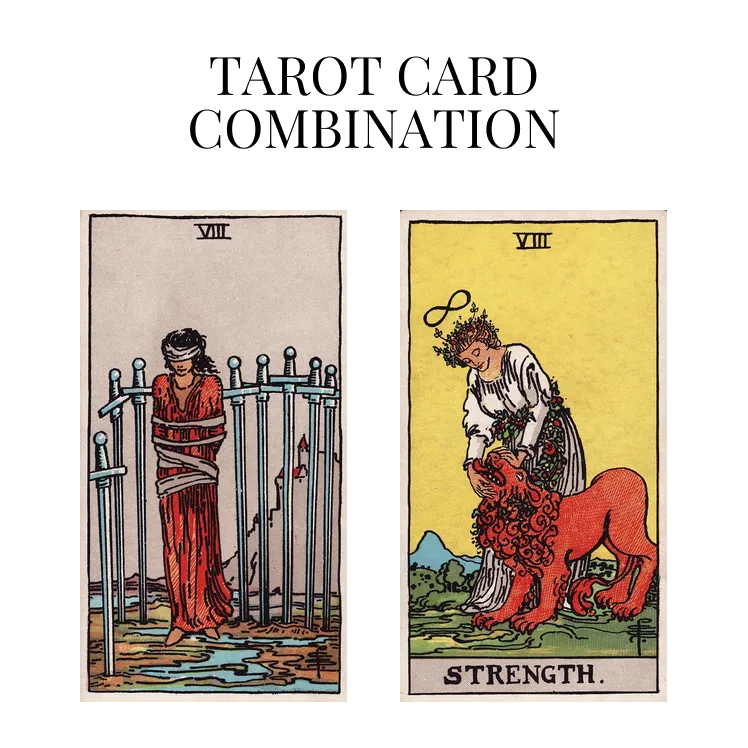 eight of swords and strength tarot cards combination meaning