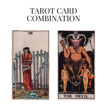 eight of swords and the devil tarot cards combination meaning