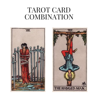 eight of swords and the hanged man tarot cards combination meaning
