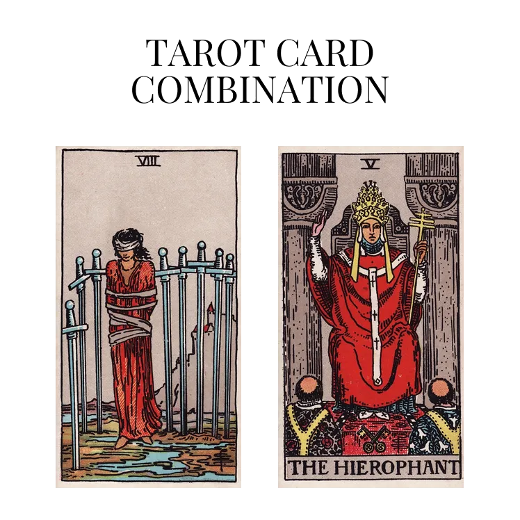 eight of swords and the hierophant tarot cards combination meaning