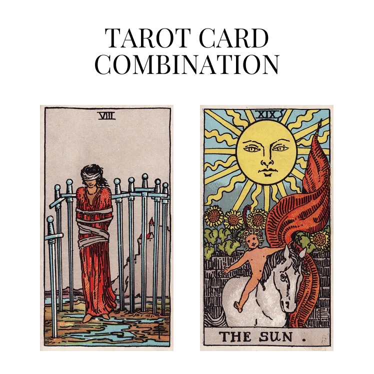 eight of swords and the sun tarot cards combination meaning