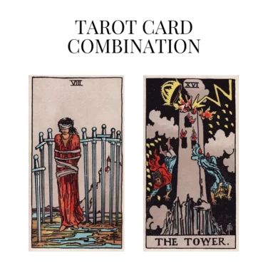 eight of swords and the tower tarot cards combination meaning