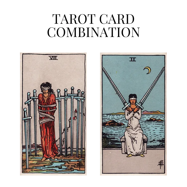 eight of swords and two of swords tarot cards combination meaning