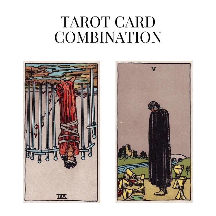 eight of swords reversed and five of cups tarot cards combination meaning