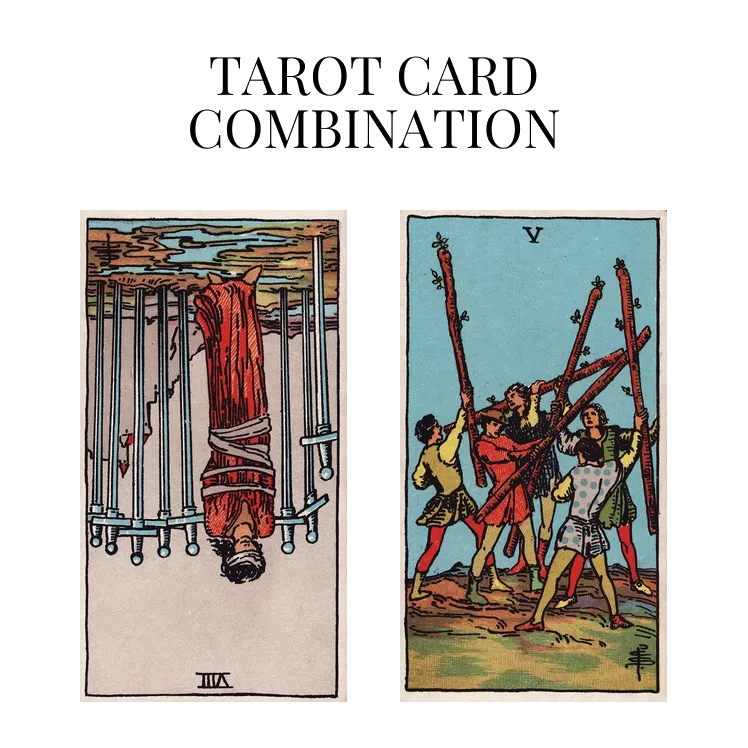 eight of swords reversed and five of wands tarot cards combination meaning