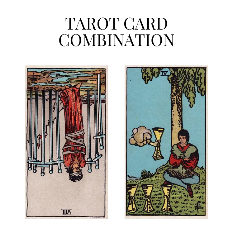 eight of swords reversed and four of cups tarot cards combination meaning