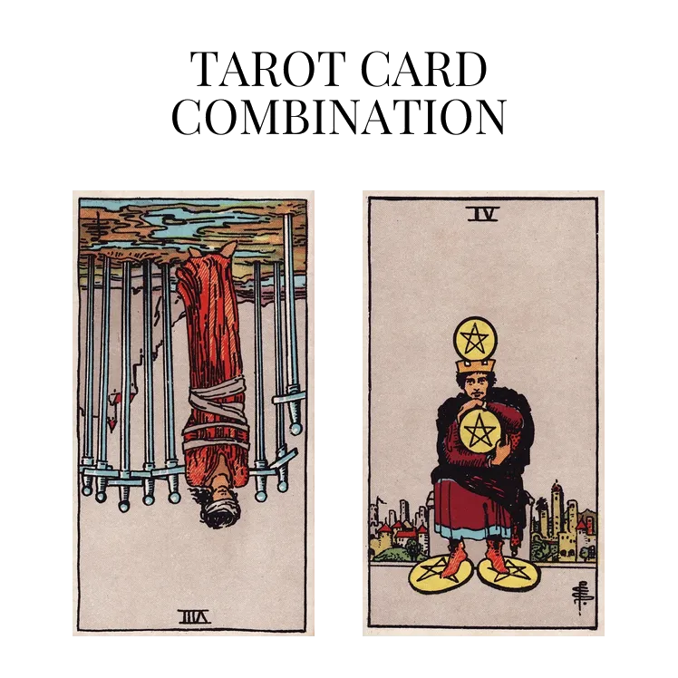 eight of swords reversed and four of pentacles tarot cards combination meaning
